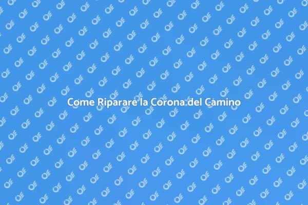 Riparazione della Corona del Camino