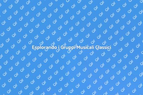 Gruppi Musicali Classici: Guida Completa