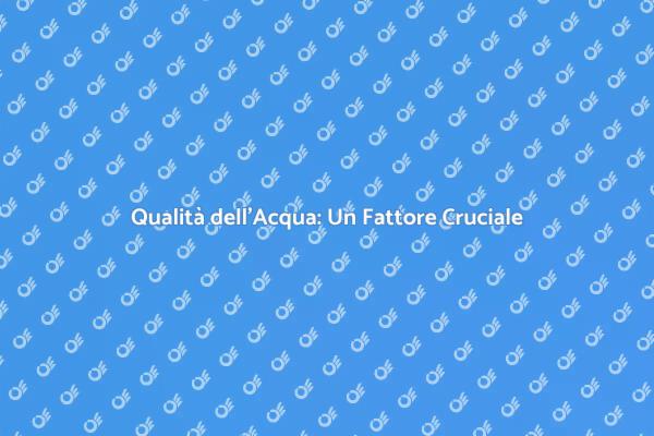 L'Acqua Dolce e il Tuo Benessere