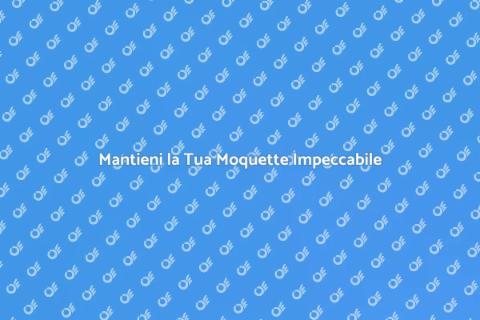 Pulizia e Cura della Moquette