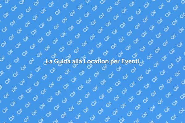 Trova la Location Ideale per Eventi