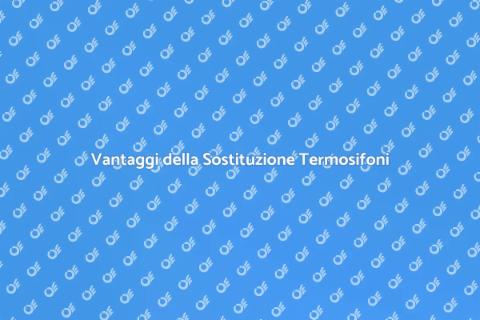 Sostituzione Termosifoni in Ceramica