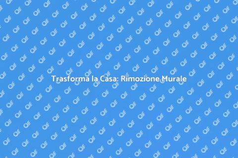 Rimozione Rivestimento Murale Efficace