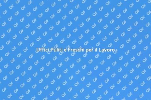 Igienizzare e Deodorare gli Uffici