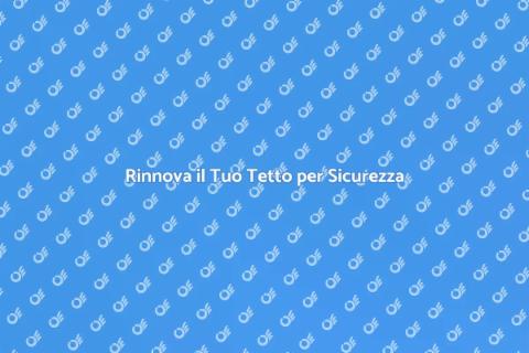 Ristrutturazione del Tetto Sicuro