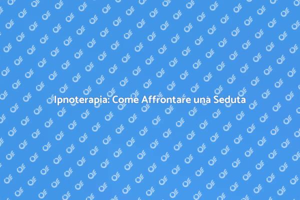 Ipnoterapia: Trasforma il Tuo Benessere