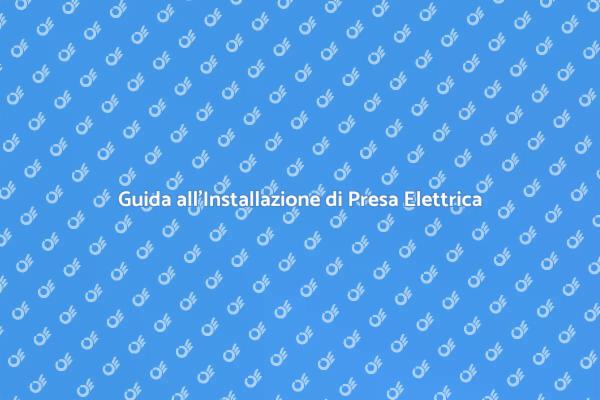 Come Installare una Presa Elettrica