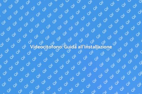Installazione Videocitofono Smart