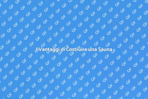 Costruire una Sauna: Il Tuo Rifugio di Relax