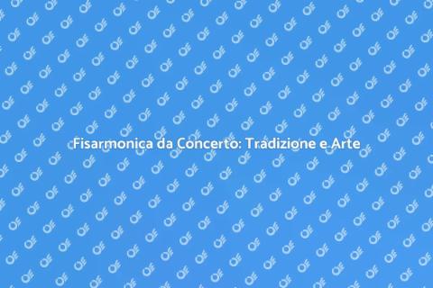 Fisarmonica da Concerto: Emozioni Musicali