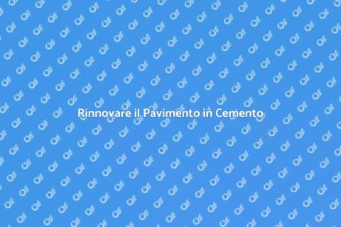 Rifare Pavimento in Cemento: Guida Pratica