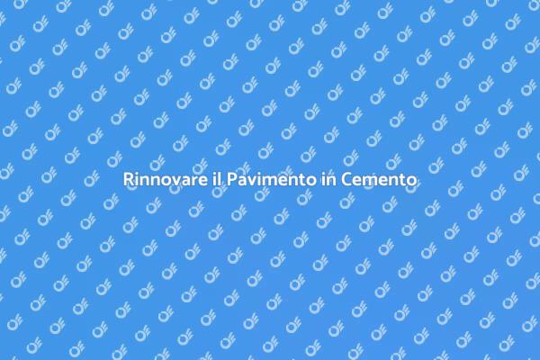 Trasforma il Tuo Pavimento in Cemento