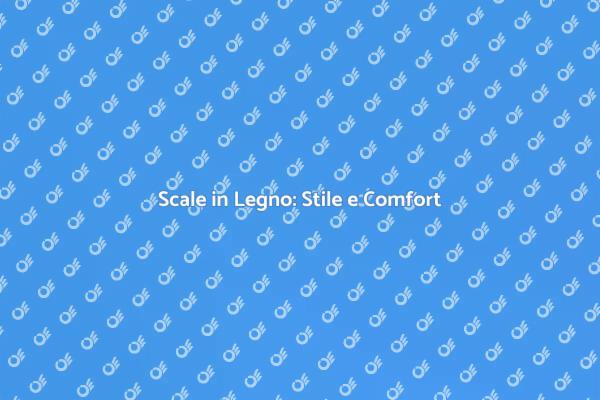 Scale in Legno: Bellezza e Utilità