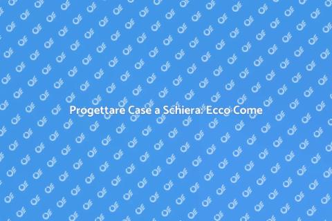 Costruire Case a Schiera: Guida Pratica