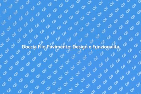 Piatto Doccia Filo Pavimento Innovativo