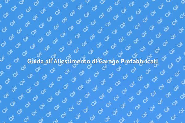 Massimizza lo Spazio con un Garage Prefabbricato