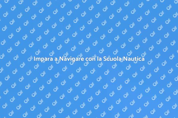 Esplora il Mare con la Scuola Nautica