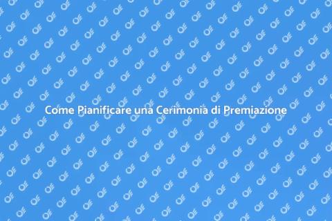 Organizzare Cerimonia di Premiazione