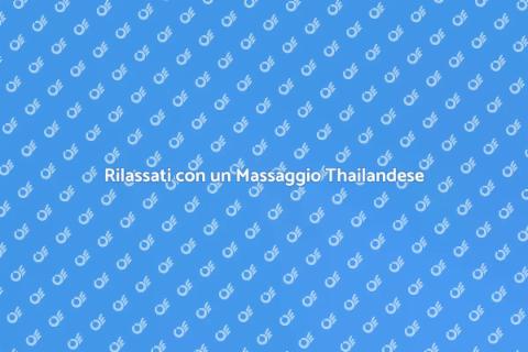 Massaggio Thailandese Rilassante