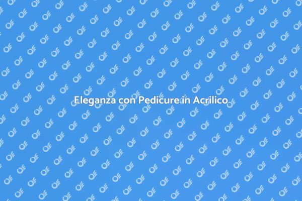 La Bellezza dei Piedi in Acrilico