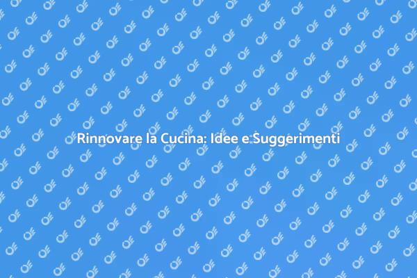Trasforma la Tua Cucina con Stile