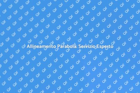 Allineamento Parabola Professionale