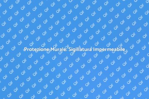 Sigillatura Murale Impermeabilizzante