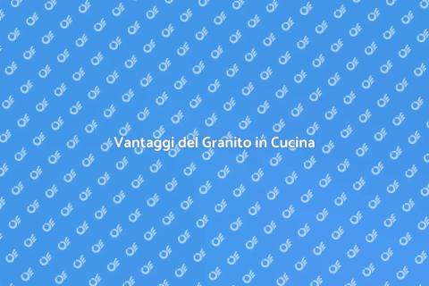 Installare Granito in Cucina