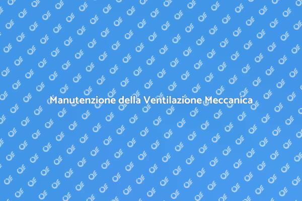 Importanza della Ventilazione Meccanica