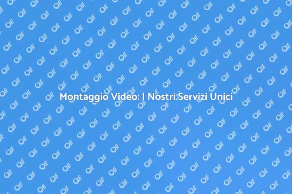 Video Editing: Trasforma i Tuoi Contenuti