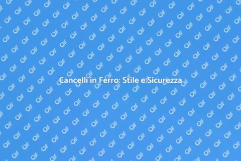 Cancelli in Ferro Zincato Personalizzati