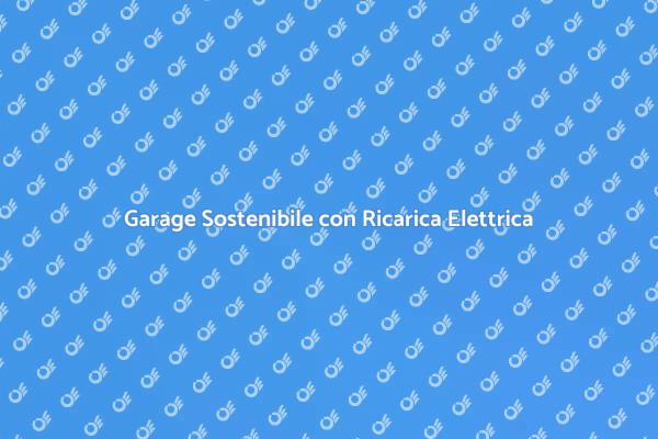 Garage con Ricarica per Auto Elettriche