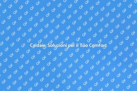 Installazione Caldaia per Comfort Domestico