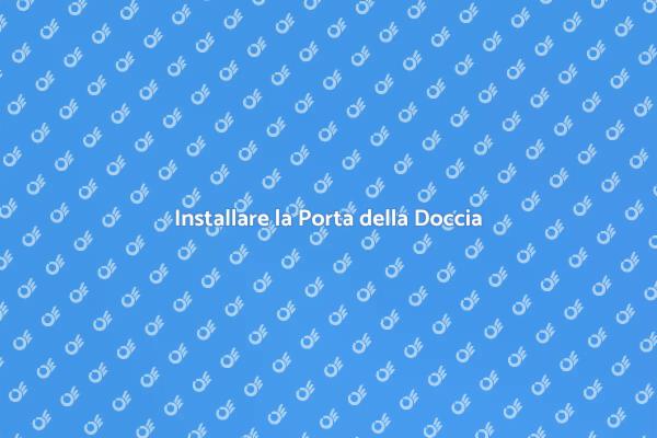 Come Montare la Porta della Doccia
