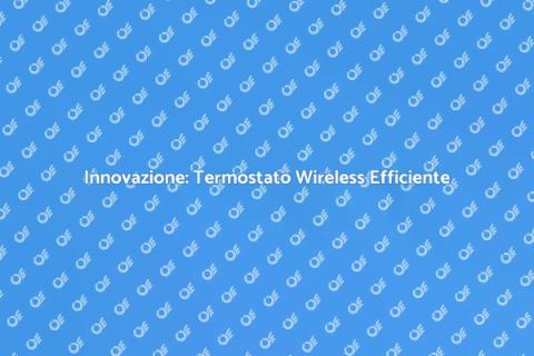 Termostato Ambiente Wireless per Comfort