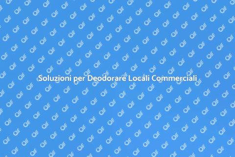 Deodorare Locali Commerciali con Stile
