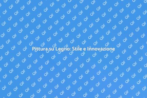 Sistema Pittura su Legno Innovativo
