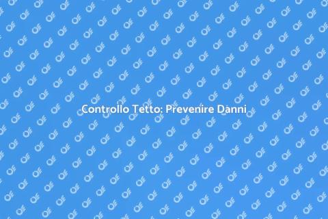 Ispezione Tetto: Sicurezza Casa