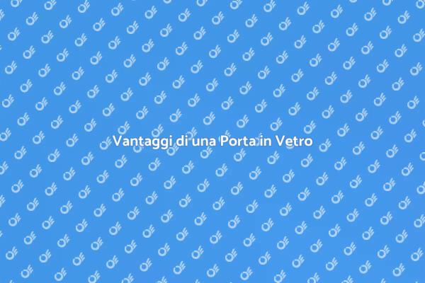 Porta in Vetro: Un Tocco di Modernità