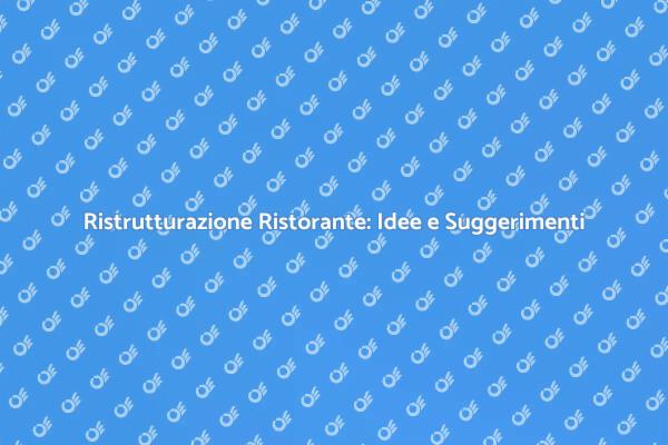 Ristrutturazione Ristorante: Come Iniziare