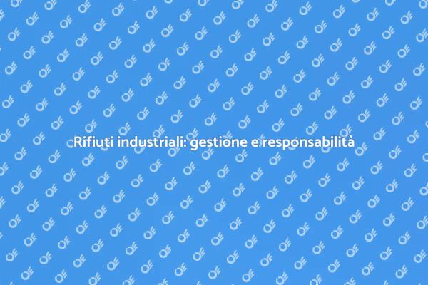 Smaltimento e sostenibilità industriale