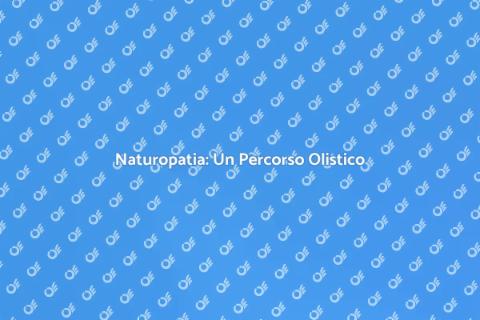 Approccio Olistico del Naturopata