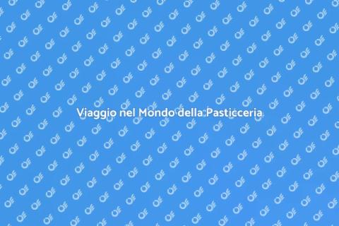 Pasticceria: Arte e Gusto in Città