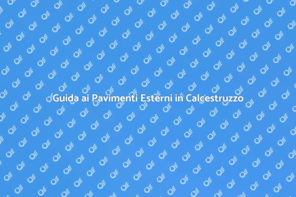 Estetica e Funzionalità dei Pavimenti Esterni