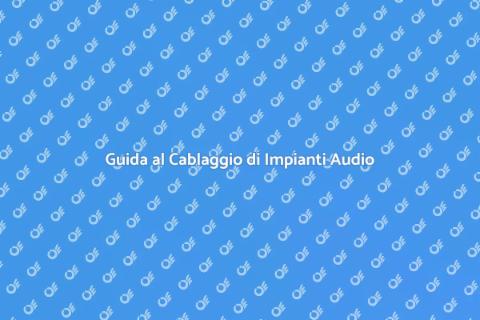 Cablare un Impianto Audio Perfetto