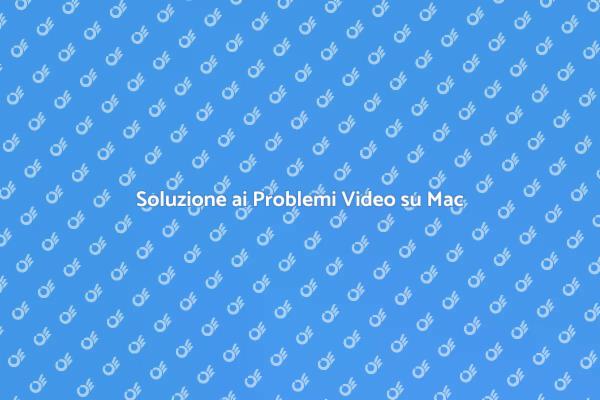 Risolvi i Problemi Video del Tuo Mac