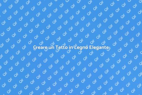 Tetto in Legno per Terrazzo: Guida