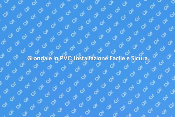 Come Installare Grondaie in PVC