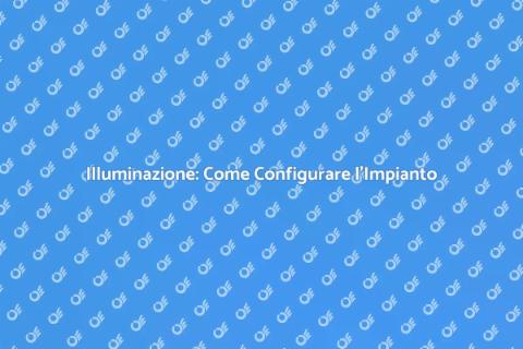 Impianto Elettrico: Guida alla Configurazione