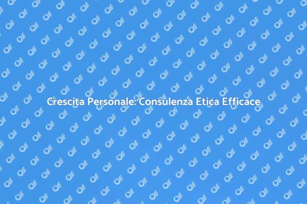 Trasforma la Tua Vita con Consulenza Etica